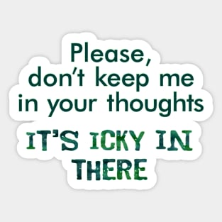 Please don't keep me in your thoughts. Sticker